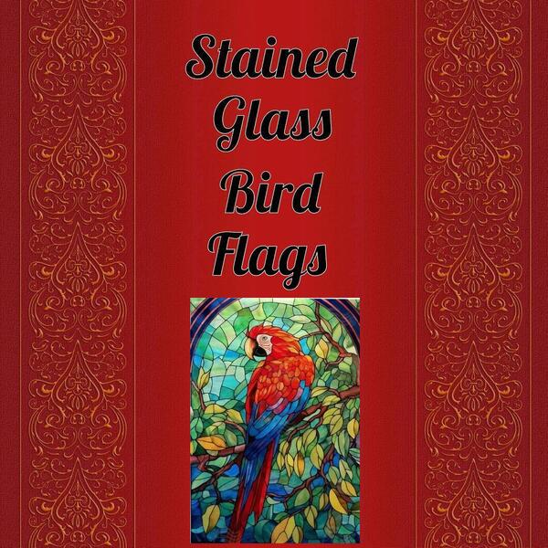 Stained Glass Bird Flags