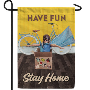 Have Fun, Stay Home Double Sided Garden Flag