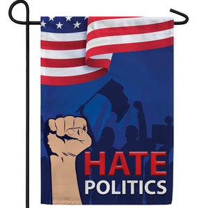 Hate Politics Double Sided Garden Flag