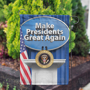 Make Presidents Great Again Double Sided Garden Flag