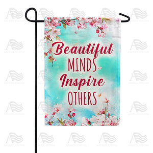 Beautiful Minds Inspire Others Double Sided Garden Flag