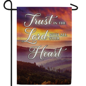 Trust Your Heart To The Lord Double Sided Garden Flag