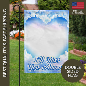 Personalized I will Miss You Always Garden Flag