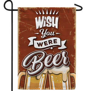 Wish You Were Beer Double Sided Garden Flag