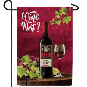Wine Not? Double Sided Garden Flag