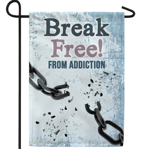 Break Free From Addiction Double Sided Garden Flag