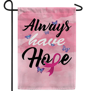Always Have Hope Double Sided Garden Flag