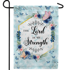 The Lord Is My Strength Double Sided Garden Flag