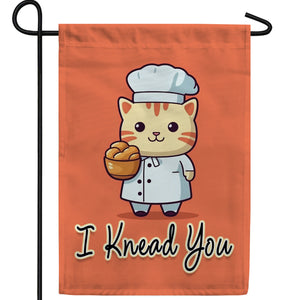 I Knead You Double Sided Garden Flag