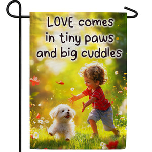 Love Tiny Paws Big Cuddles Double Sided Garden Flag
