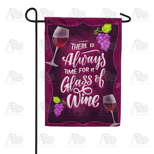 Always Time For Wine Double Sided Garden Flag