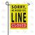 Sorry Line is Closed Double Sided Garden Flag