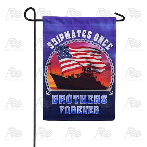 Shipmates Once, Brothers Forever Double Sided Garden Flag