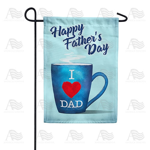 I Love Dad Mug Double Sided Garden Flag
