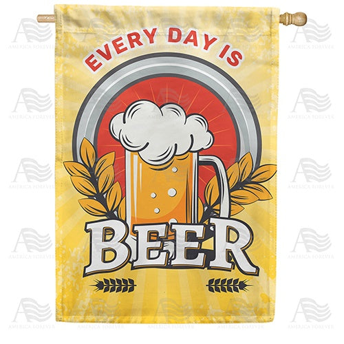 Every Day Is Beer Day Double Sided House Flag