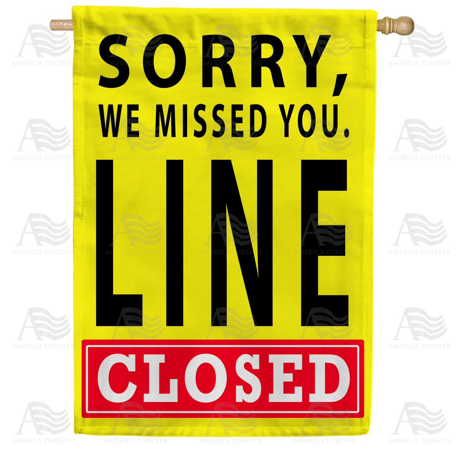 Sorry Line is Closed Double Sided House Flag
