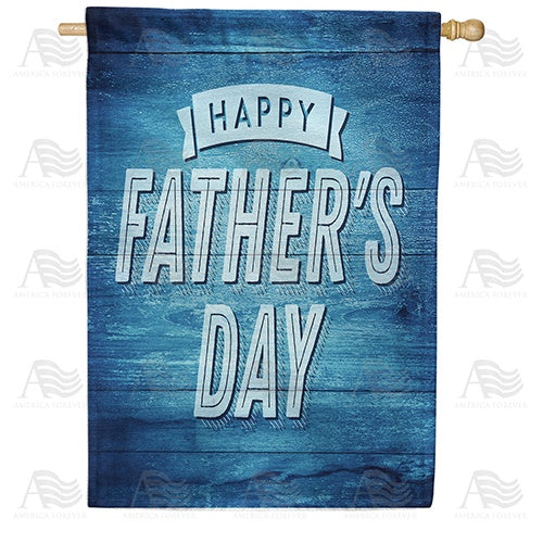 Father's Day Blue Wood Double Sided House Flag