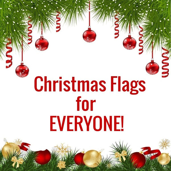 Christmas Flags For Everyone!