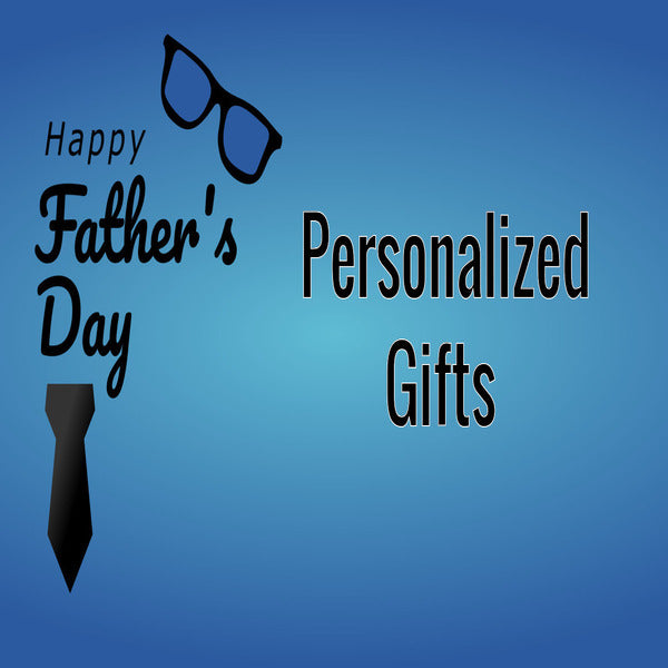 Personalized Father's Day Gifts