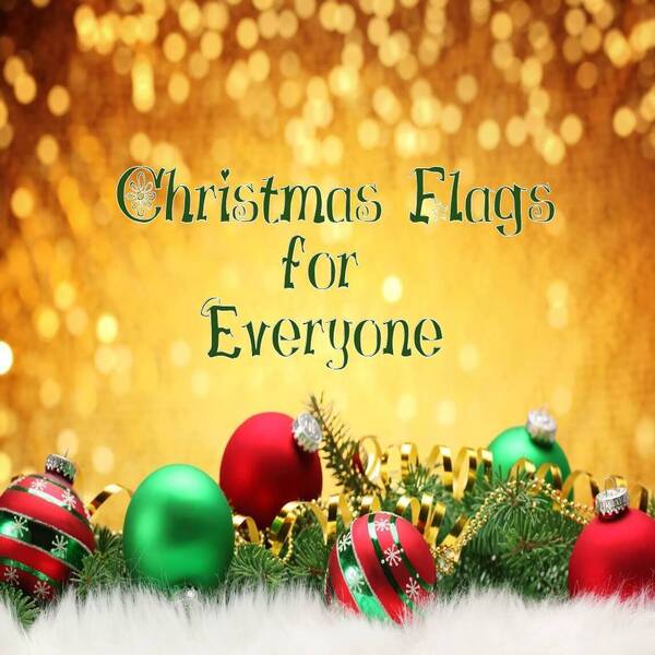Christmas Flags For Everyone 2025