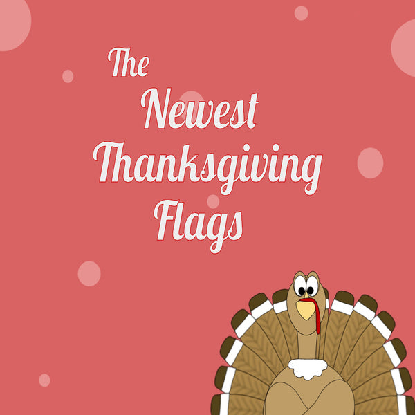 The Newest Thanksgiving Flags