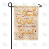 Thanks To The Good Lord Double Sided Garden Flag