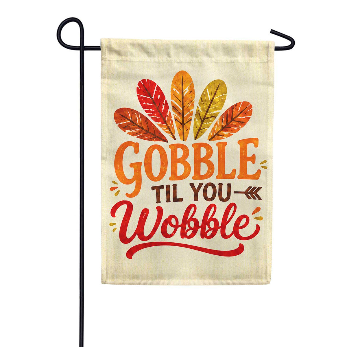 Gobble Til You Wobble Thanksgiving Garden Flag