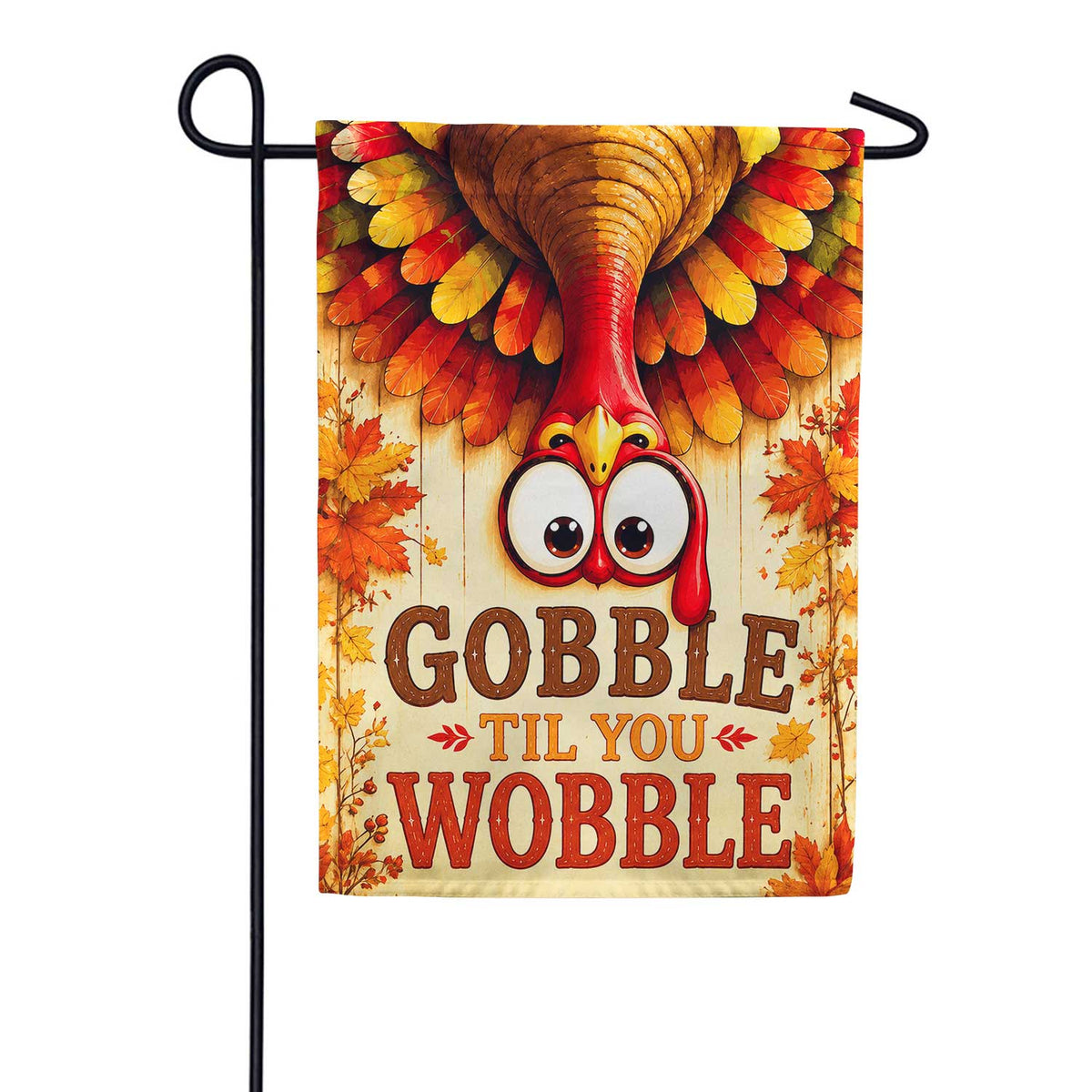 Gobble Til You Wobble Thanksgiving Turkey Garden Flag