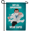 Capeless But Still Super! Double Sided Garden Flag