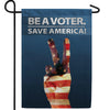 Be a Voter, Save America Double Sided Garden Flag
