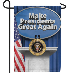 Make Presidents Great Again Double Sided Garden Flag