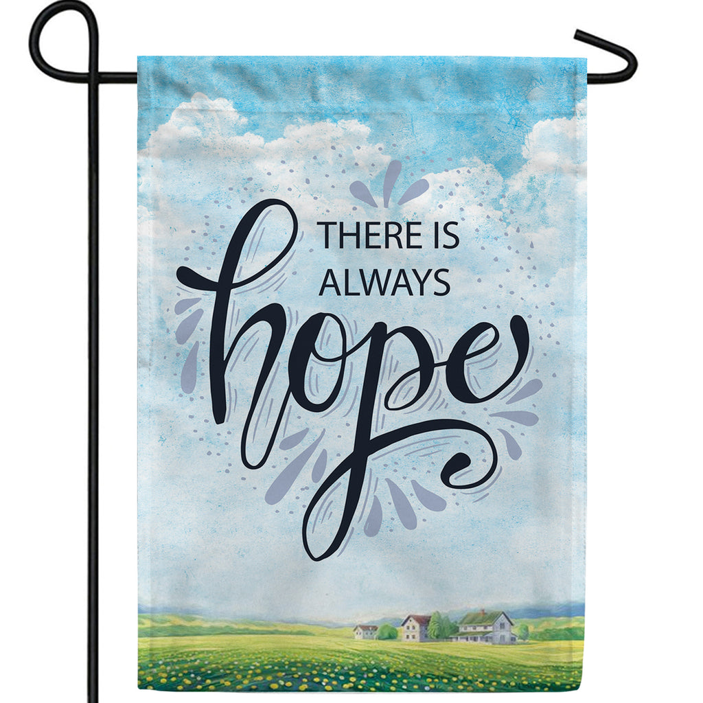 There Is Always Hope Double Sided Garden Flag