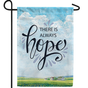 There Is Always Hope Double Sided Garden Flag