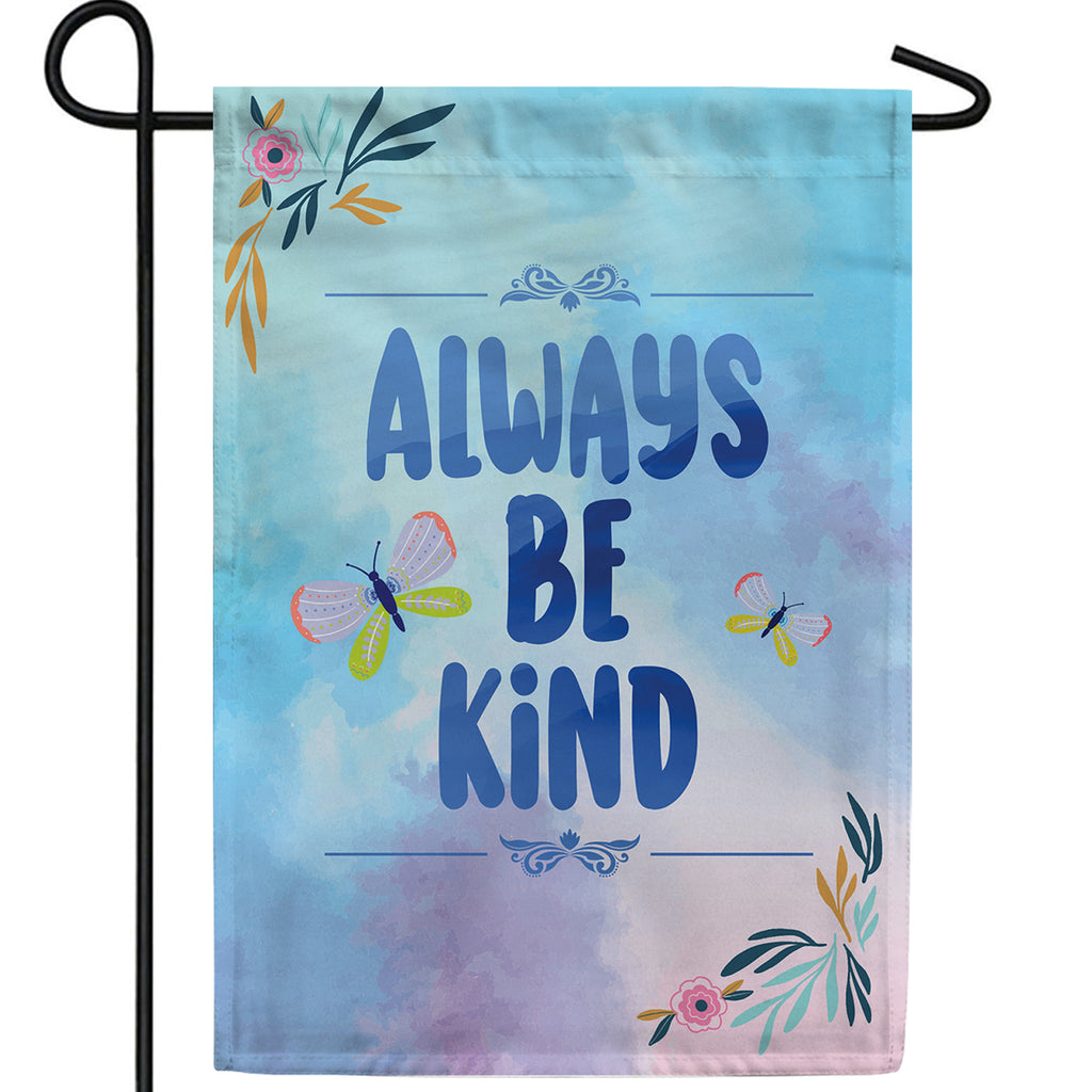 Always Be Kind Double Sided Garden Flag