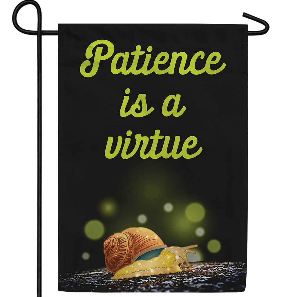 Patience Is A Virtue Double Sided Garden Flag