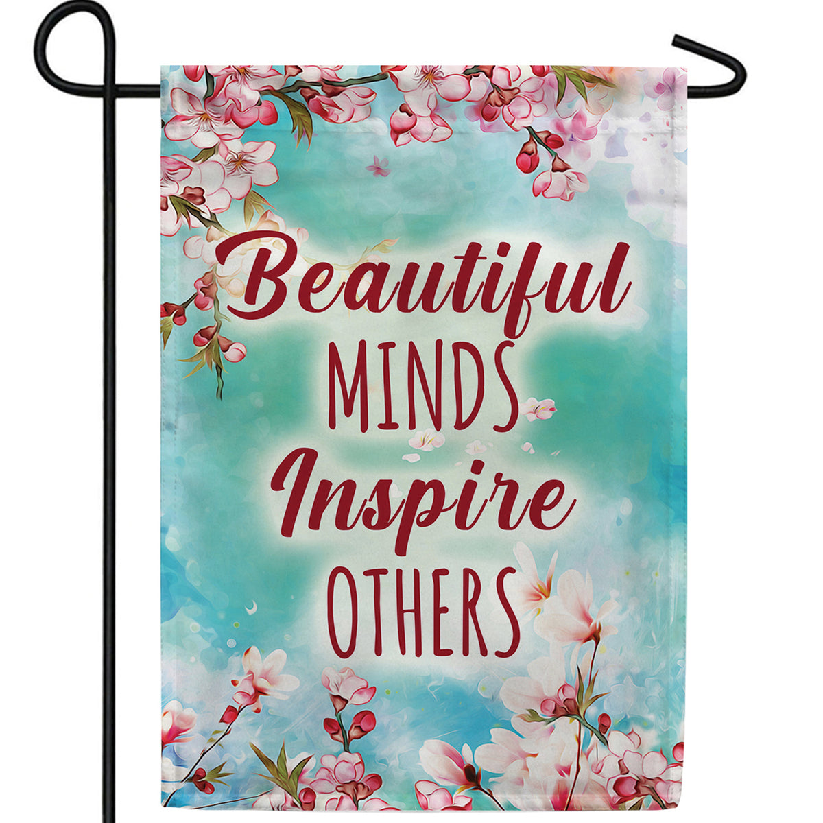 Beautiful Minds Inspire Others Double Sided Garden Flag