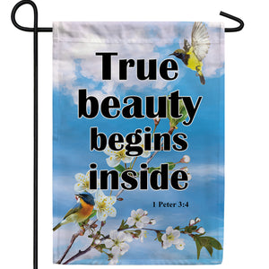 True Beauty Begins Inside Double Sided Garden Flag