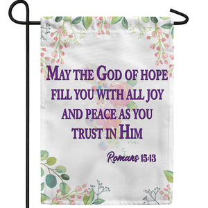 He Fills Me With Joy & Peace Double Sided Garden Flag
