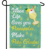 Sour Life-Sweeten With Pina Coladas Double Sided Garden Flag