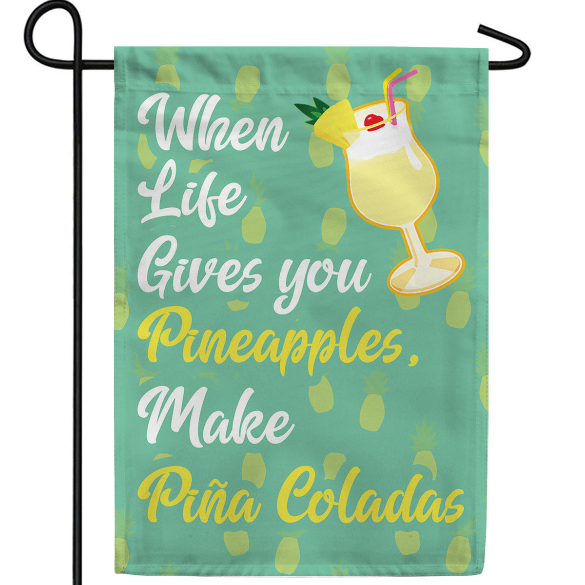 Sour Life-Sweeten With Pina Coladas Double Sided Garden Flag