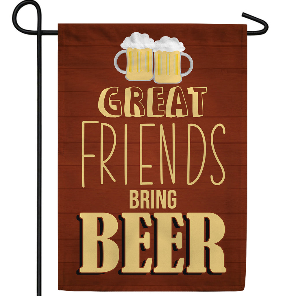 Great Friends Bring Beer Double Sided Garden Flag