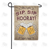Sip, Sip, Hooray! Double Sided Garden Flag