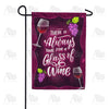 Always Time For Wine Double Sided Garden Flag