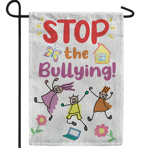 Stop The Bullying! Double Sided Garden Flag