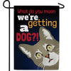Not A Dog! Double Sided Garden Flag