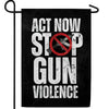 Act Now to Stop the Violence Double Sided Garden Flag