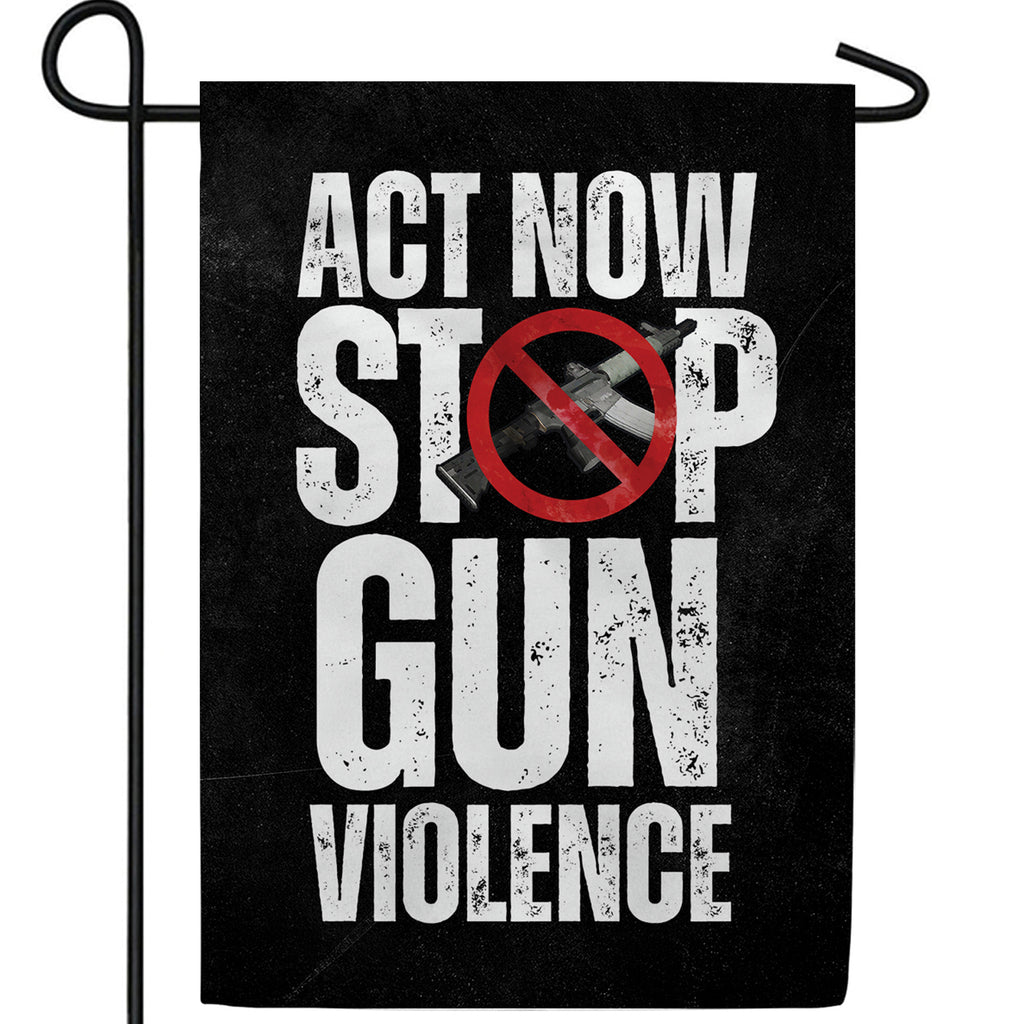 Act Now to Stop the Violence Double Sided Garden Flag