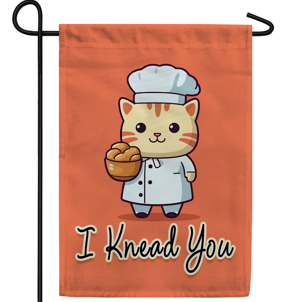 I Knead You Double Sided Garden Flag