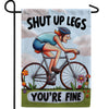 Shut Up Legs Cyclist Double Sided Garden Flag