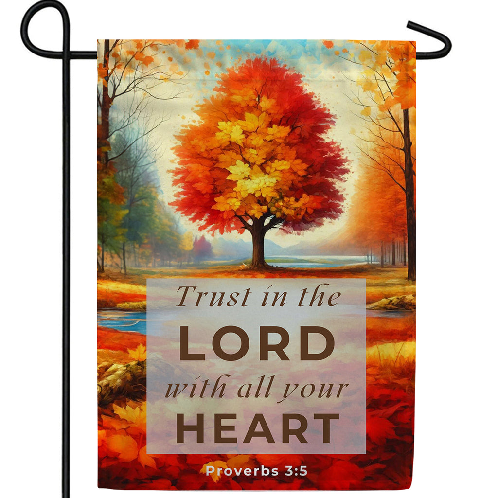 Trust In The Lord With All Your Heart Double Sided Garden Flag